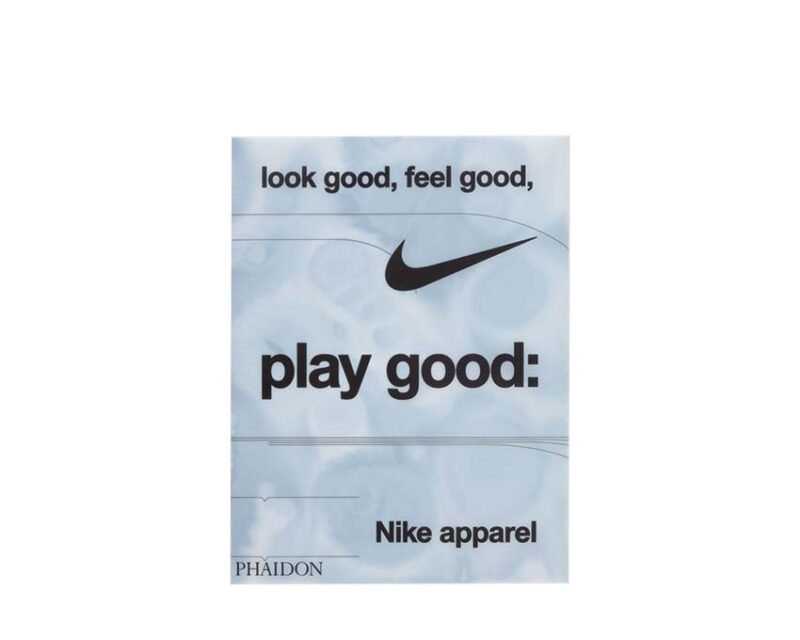 Look Good, Feel Good, Play Good : Nike Apparel