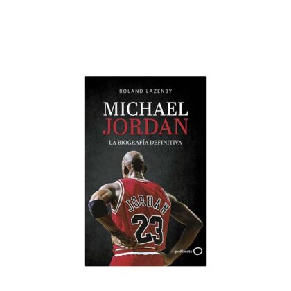 Michael Jordan La Biografía Definitiva