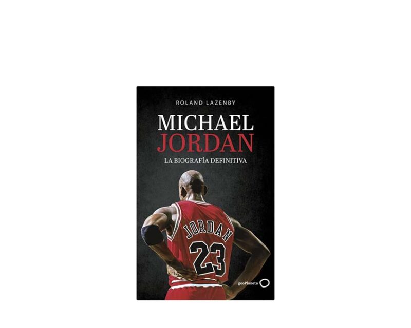 Michael Jordan La Biografía Definitiva